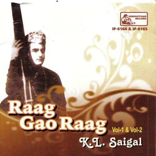 Raag Gao Raag Vol-1&2 K.L.Saigal MP3 Download